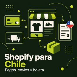 Configuración de Shopify para Chile: pagos, envíos y boleta