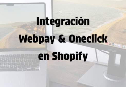 Integración Webpay Oneclick Shopify Chile | Pagos Entienda.cl