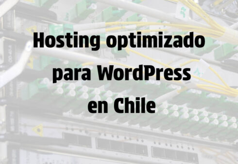 Hosting WordPress Chile Hosting optimizado para WordPress en Chile