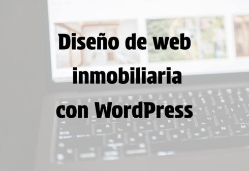 Desarrollo web inmobiliaria WordPress Diseño de web inmobiliaria con WordPress